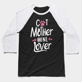 Cat Mother Wine Lover Baseball T-Shirt